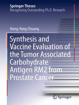 cover image of Synthesis and Vaccine Evaluation of the Tumor Associated Carbohydrate Antigen RM2 from Prostate Cancer
